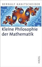 Bernulf Kanitscheider - Kleine Philosophie der Mathematik