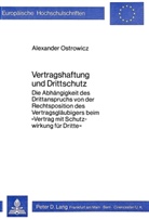 Alexander Ostrowicz - Vertragshaftung und Drittschutz