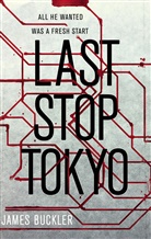 James Buckler - Last Stop Tokyo