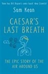 Sam Kean - Ceasar's Last Breath