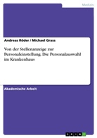 Michael Grass, Andrea Röder, Andreas Röder - Von der Stellenanzeige zur Personaleinstellung. Die Personalauswahl im Krankenhaus
