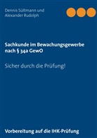 Alexander Rudolph, Denni Sültmann, Dennis Sültmann - Sachkunde im Bewachungsgewerbe nach 34a GewO