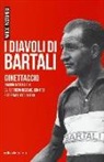 Marco Pastonesi - I diavoli di Bartali. Ginettaccio raccontato da chi correva insieme, contro e soprattutto dietro