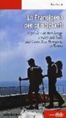 Albano Marcarini - La Francigena per principianti. A piedi e in bici lungo i tratti più belli dal Gran San Bernardo a Roma