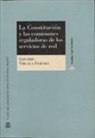 Eduardo Virgala Foruria - La Constitución y las Comisiones Reguladoras de los servicios de red