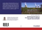 Saifeldin Mohammed Babiker Siddeeg - Environmental fate of Uranium series in selected aquatic environments
