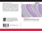 Timoteo Rivera Vicencio - Trabajo social de caso