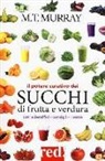 Michael T. Murray - Il potere curativo dei succhi di frutta