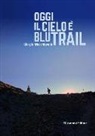 Giorgio Macchiavello - Oggi il cielo è blu trail