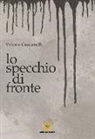 Vittorio Giacomelli - Lo specchio di fronte