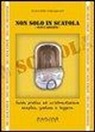 Antonella Manganelli - Non solo in scatola. Guida pratica ad un'alimentazione semplice, gustosa e leggera