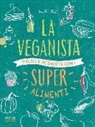 Nicole Just - La veganista. Felici e in salute con i super alimenti