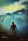 Fabio Turrini - Non vogliamo essere lupi