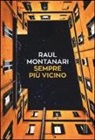 Raul Montanari - Sempre più vicino