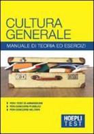Hoepli Test. Cultura generale. Manuale di teoria ed esercizi