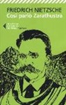 Friedrich Nietzsche - Così parlò Zarathustra