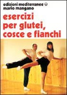Mario Mangano - Esercizi per i glutei, cosce e fianchi