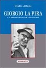 Giulio Alfano - Giorgio La Pira. Un domenicano alla Costituente