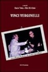 Vito Di Chio, Enzo Tota - Vinci Verginelli. Una vita per la poesia, la scuola e la cultura