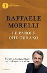 Raffaele Morelli - Le parole che curano