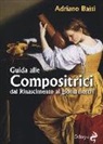 Adriano Bassi - Guida alle compositrici dal Rinascimento ai giorni nostri