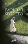 Jean Guitton - Paolo VI segreto