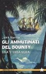 John Barrow - Gli ammutinati del Bounty. Una storia vera