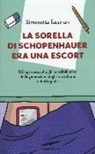 Simonetta Tassinari - La sorella di Schopenhauer era una escort. Gli inganna-prof e gli incredibili errori della generazione degli smartphone e di Wikipedia