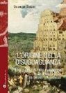 Giuseppe Barbini - L'origine della disuguaglianza. Le ragioni della disuguaglianza e della sua critica da Grozio a Rousseau