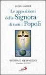 Lucia Amour - Le apparizioni della Signora di tutti i popoli. Storia e messaggio. Amsterdam 1945-1959