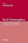 Igor Sibaldi - Io ti immagino. L'eclissi dell'intelletto e la filosofia narrativa