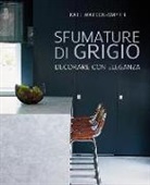 Kate Watson-Smyth - Sfumature di grigio. Decorare con eleganza