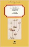 Giorgio Nonni - Il trattatello sui funghi di Costanzo Felici da Piobbico (XVI secolo)