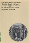 Francesca Cavazzana Romanelli - Storia degli archivi, storia della cultura. Suggestioni veneziane