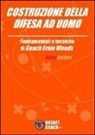 Ernie Woods - Costruzione della difesa ad uomo. Fondamenti e tecniche