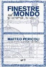 Matteo Pericoli - Finestre sul mondo. 50 scrittori, 50 vedute