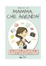 Enrica Michelon - Mamma, che agenda!