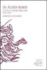 In agris rimis. Tutte le poesie friulane (1975-1997)