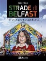 Fabio Polese - Strade di Belfast. Tra muri che parlano e sogni di libertà
