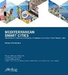 Antonella Trombadore - Mediterranean smart cities. Innovazione tecnologica ed ecoefficienza nella gestione dei processi di trasformazione urbana. Ediz. multilingue