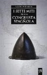 Matthew Restall, G. Traina - I sette miti della conquista spagnola