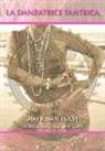 Maya Devi Swati, L. Ottoboni - La danzatrice tantrica