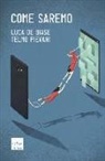 Luca De Biase, Telmo Pievani, Carlo Ratti - Come saremo