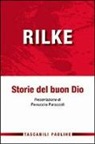 Rainer M. Rilke, Rainer Maria Rilke - Storie del buon Dio