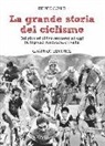 Beppe Conti - La grande storia del ciclismo. Dai pionieri di fine ottocento a oggi, fra imprese, rivalità e retroscena