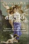 Diana Cooper - Un angelo con me. Conoscere gli angeli, avvertirne la presenza e comunicare con loro