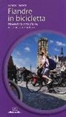 Lorenzo Franzetti - Fiandre in bicicletta. Itinerari tra città d'arte, vie d'acqua e natura