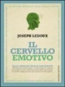 Joseph LeDoux - Il cervello emotivo. Alle origini delle emozioni