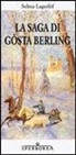 Selma Lagerlöf - La saga di Gösta Berling