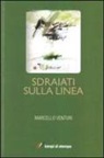 Marcello Venturi - Sdraiati sulla linea